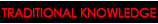 Traditional Knowledge
